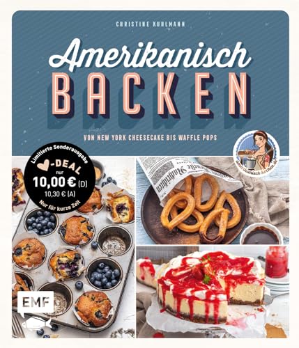 Amerikanisch Backen - Vom Erfolgreichen Youtube-Kanal Amerikanisch-Kochen.De: 60 Rezepte Von Klassischem New York Cheesecake Bis Zu Raffinierten Waffl