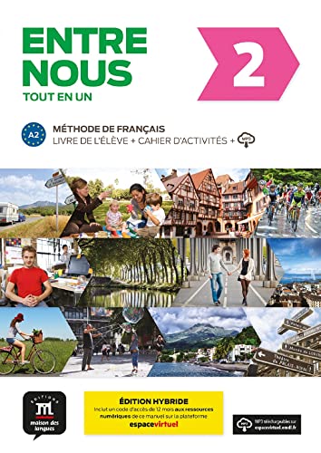 Entre Nous 2 Éd. Hybride Tout En Un: Edition Hybride Livre De L'Élève + Cahier D'Activités + Mp3