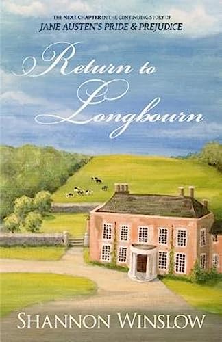 Return To Longbourn: The Next Chapter In The Continuing Story Of Jane Austen'S Pride And Prejudice
