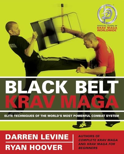 Black Belt Krav Maga: Elite Techniques Of The World'S Most Powerful Combat System