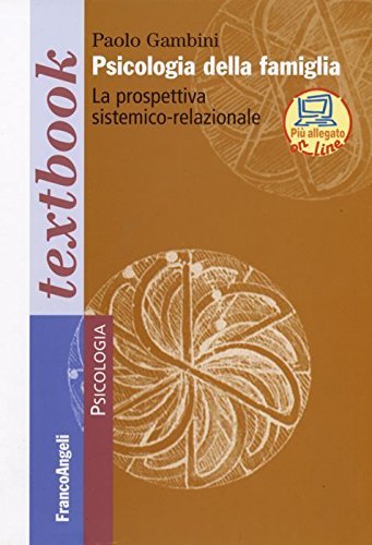 Psicologia Della Famiglia. La Prospettiva Sistemico-Relazionale