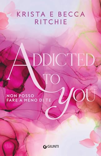 Addicted To You. Non Posso Fare A Meno Di Te (Vol. 1)