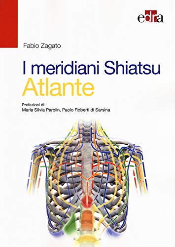 I Meridiani Shiatsu. Atlante. Ediz. Illustrata
