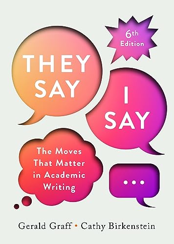 They Say / I Say: The Moves That Matter In Academic Writing