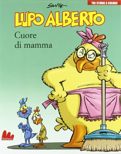 Lupo Alberto Cuore Di Mamma: Vol. 2