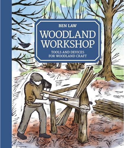 Woodland Workshop: Tools And Devices For Woodland Craft