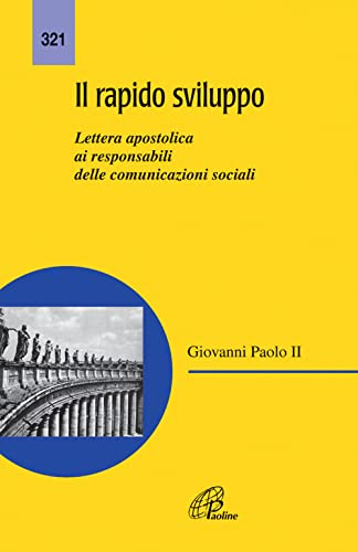 Il Rapido Sviluppo. Lettera Apostolica Ai Responsabili Delle Comunicazioni Sociali