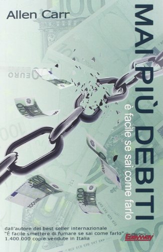 Mai Più Debiti, È Facile Se Sai Come Farlo