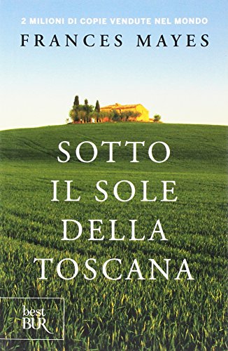Sotto Il Sole Della Toscana