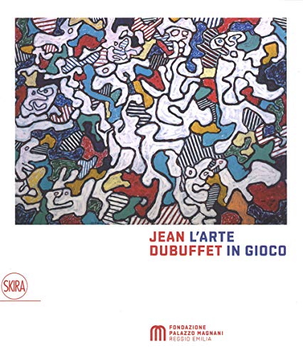 Jean Dubuffet. L'Arte In Gioco. Materia E Spirito (1943-1985). Ediz. A Colori