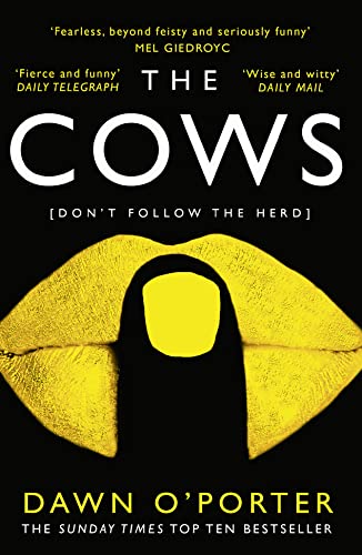 The Cows: The Bold, Brilliant And Hilarious Sunday Times Top Ten Bestseller: The Bold, Brilliant And Hilarious Sunday Times Top Ten Bestseller For Sum