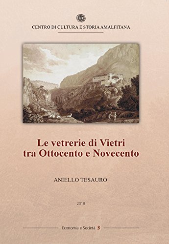 Le Vetrerie Di Vietri Tra Ottocento E Novecento