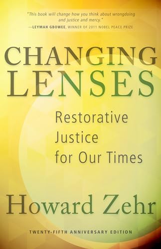 Changing Lenses: Restorative Justice For Our Times: Restorative Justice For Our Times (Anniversary)