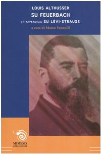 Su Feuerbach. In Appendice: Su Lévi-Strauss