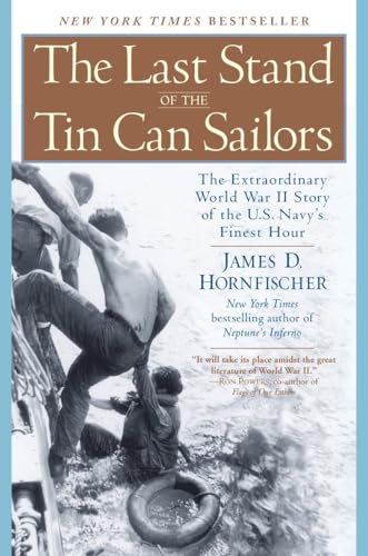 The Last Stand Of The Tin Can Sailors: The Extraordinary World War Ii Story Of The U.S. Navy'S Finest Hour