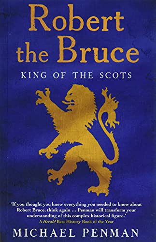 Robert The Bruce: King Of The Scots