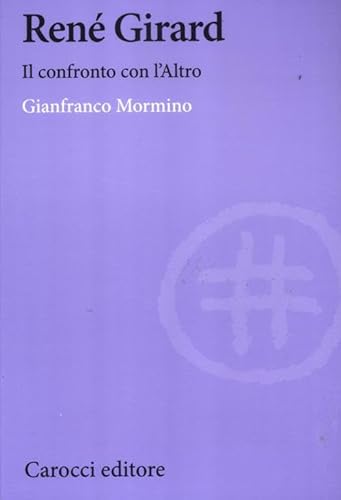 René Girard. Il Confronto Con L'Altro