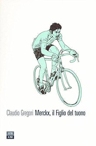 Merckx, Il Figlio Del Tuono. Ediz. Illustrata