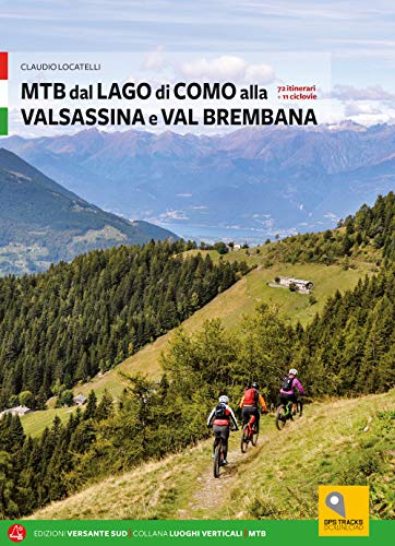 Mtb Tra I Laghi Di Como E Iseo. Lago Di Como E Valle Brembana (Vol. 1)