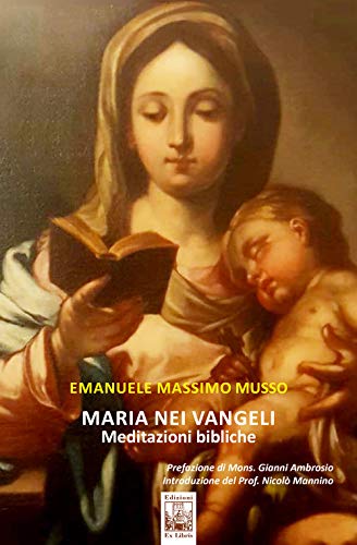 Maria Nei Vangeli. Meditazioni Bibliche