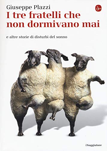 I Tre Fratelli Che Non Dormivano Mai E Altre Storie Di Disturbi Del Sonno