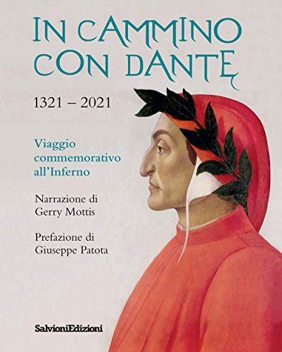 In Cammino Con Dante 1321-2021. Viaggio Commemorativo All'Inferno