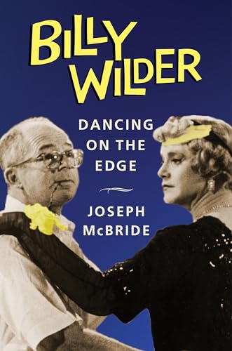 Billy Wilder: Dancing On The Edge