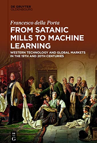 From Satanic Mills To Machine Learning: Western Technology And Global Markets In The 19Th And 20Th Centuries