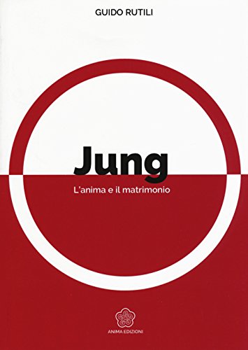 Jung. L'Anima E Il Matrimonio