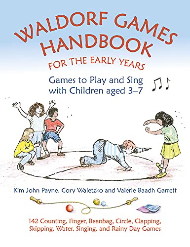 Waldorf Games Handbook For The Early Years: Games To Play And Sing With Children Aged 3-7