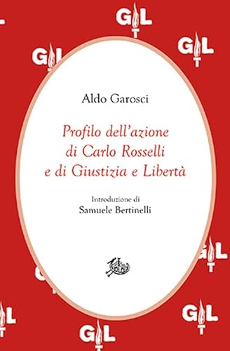 Profilo Dell'Azione Di Carlo Rosselli E Di Giustizia E Libertà