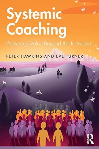 Systemic Coaching: Delivering Value Beyond The Individual