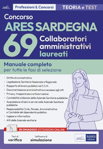 Concorso 69 Collaboratori Amministrativi Ares Sardegna: Manuale Per Tutte Le Fasi Di Selezione Con Simulatore
