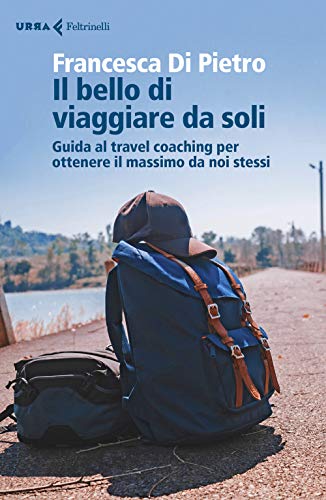 Il Bello Di Viaggiare Da Soli