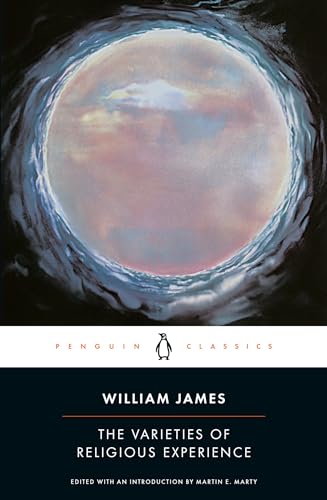 The Varieties Of Religious Experience: A Study In Human Nature