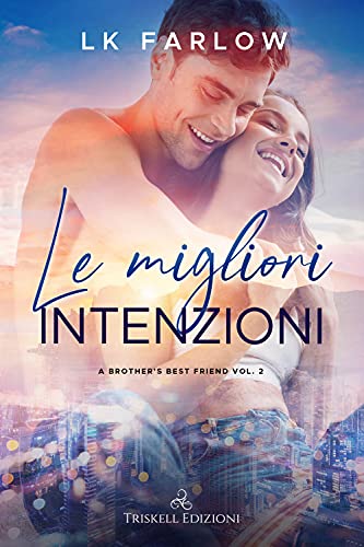 Le Migliori Intenzioni. A Brother'S Best Friend (Vol. 2)