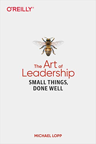 The Art Of Leadership: Small Things, Done Well