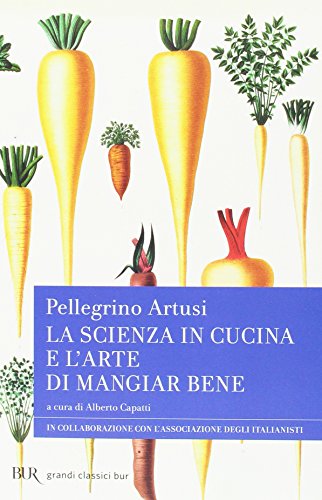 La Scienza In Cucina E L'Arte Di Mangiar Bene