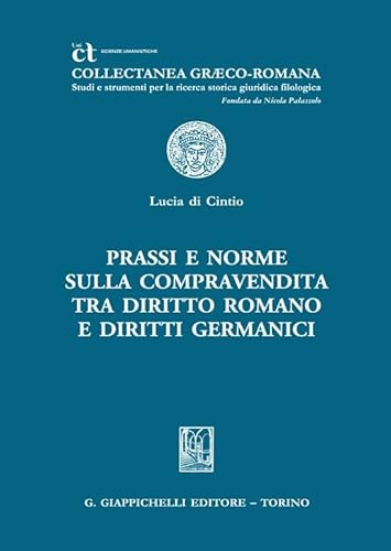 Prassi E Norme Sulla Compravendita Tra Diritto Romano E Diritti Germanici