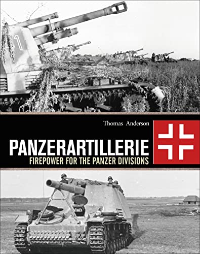 Panzerartillerie: Firepower For The Panzer Divisions