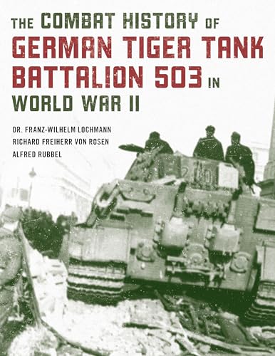 The Combat History Of German Tiger Tank Battalion 503 In World War Ii