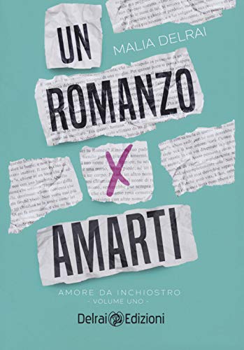 Un Romanzo Per Amarti. Amore Da Inchiostro