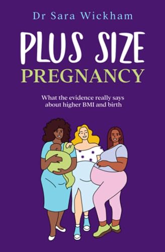 Plus Size Pregnancy: What The Evidence Really Says About Higher Bmi And Birth