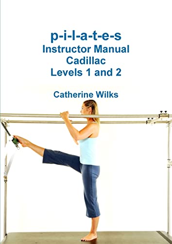 P-I-L-A-T-E-S Instructor Manual Cadillac Levels 1 And 2