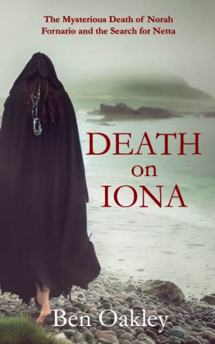 Death On Iona: The Mysterious Death Of Norah Fornario And The Search For Netta