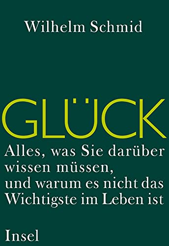 Glück: Alles, Was Sie Darüber Wissen Müssen, Und Warum Es Nicht Das Wichtigste Im Leben Ist