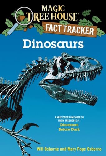 Dinosaurs: A Nonfiction Companion To Magic Tree House #1: Dinosaurs Before Dark