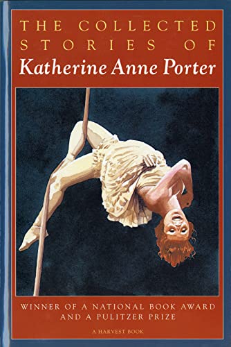 The Collected Stories Of Katherine Anne Porter: A Collection