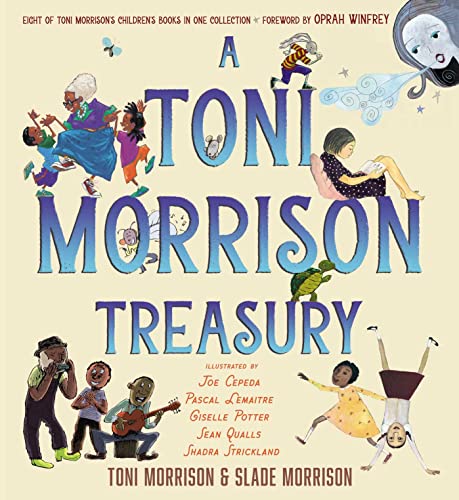A Toni Morrison Treasury: The Big Box / The Ant Or The Grasshopper? / The Lion Or The Mouse? / Poppy Or The Snake? / Peeny Butter Fudge / The Tortoise