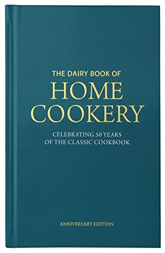 Dairy Book Of Home Cookery 50Th Anniversary Edition: With 900 Of The Original Recipes Plus 50 New Classics, This Is The Iconic Cookbook Used And Cheri